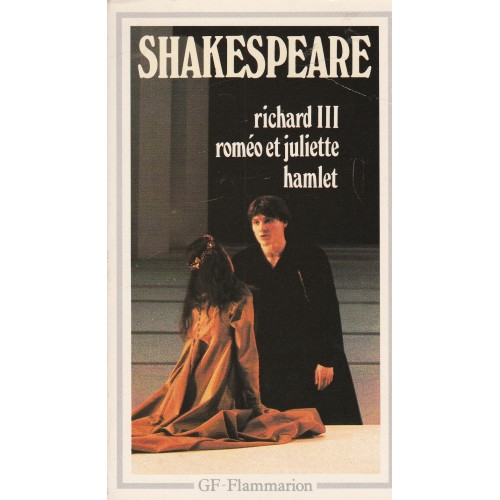 Richard III, Roméo et Juliette Hamlet  William Shakespeare